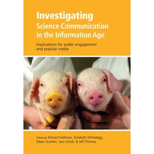 Investigating Science Communication in the Information Age: Implications for Public Engagement and Popular Media