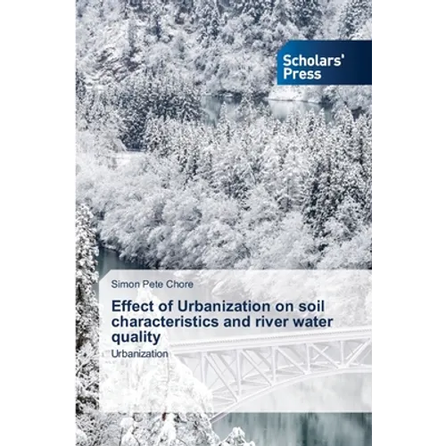 Effect of Urbanization on soil characteristics and river water quality