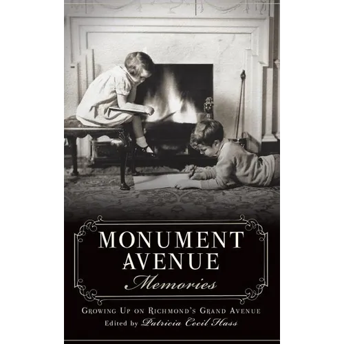Monument Avenue Memories: Growing Up on Richmond's Grand Avenue