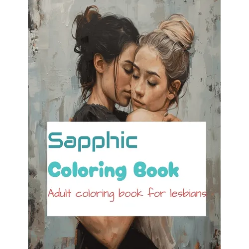 Sapphic Coloring Book: Adult Coloring book for Lesbians