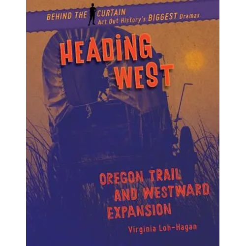Heading West: Oregon Trail and Westward Expansion