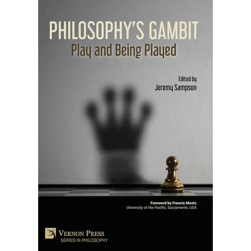 Philosophy's Gambit: Play and Being Played