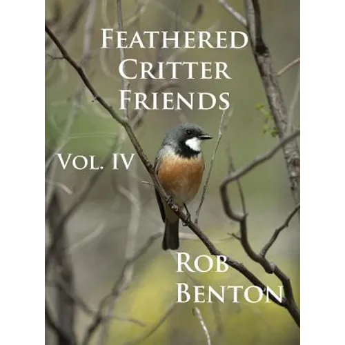 Feathered Critter Friends Vol. IV