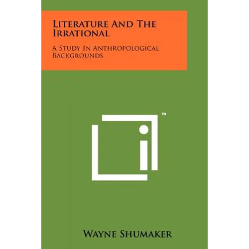 Literature and the Irrational: A Study in Anthropological Backgrounds
