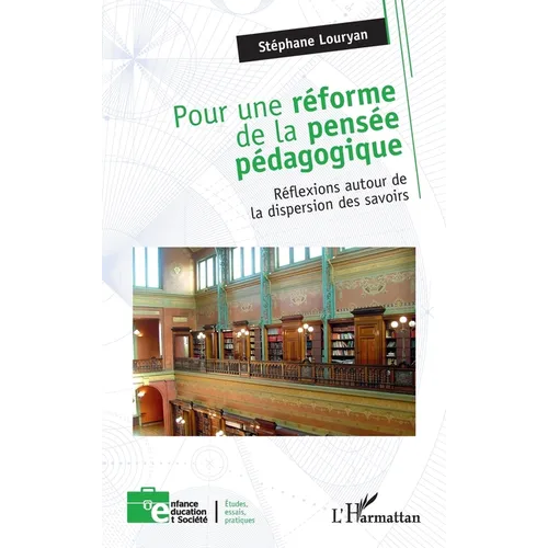 Pour une réforme de la pensée pédagogique: Réflexions autour de la dispersion des savoirs