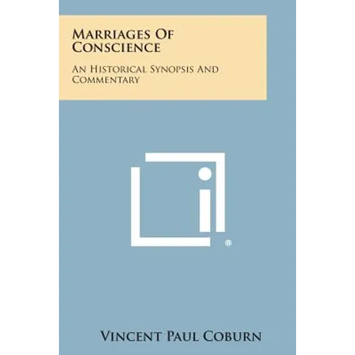 Marriages of Conscience: An Historical Synopsis and Commentary