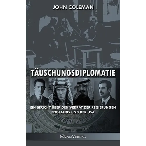 Täuschungsdiplomatie: ein Bericht über den Verrat der Regierungen Englands und der USA