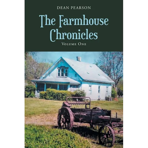 The Farmhouse Chronicles: Volume 1