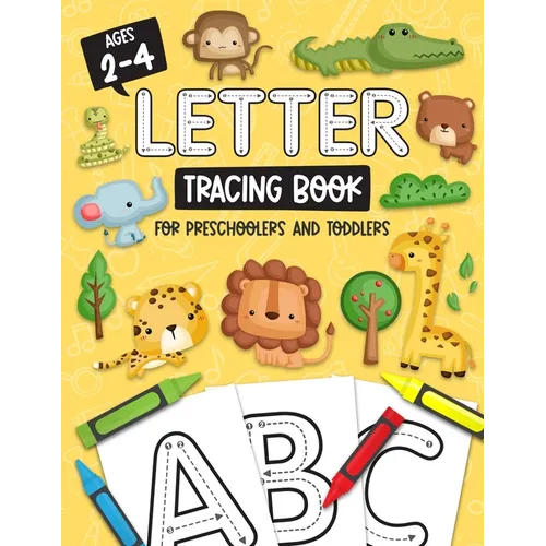 Letter Tracing Book for Preschoolers and Toddlers: Homeschool, Preschool Learning Activities for Age 2-4 Year Olds (Big ABC Books) Letters and Numbers