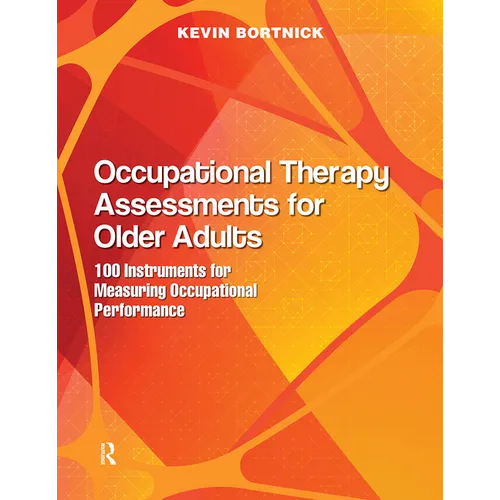 Occupational Therapy Assessments for Older Adults: 100 Instruments for Measuring Occupational Performance
