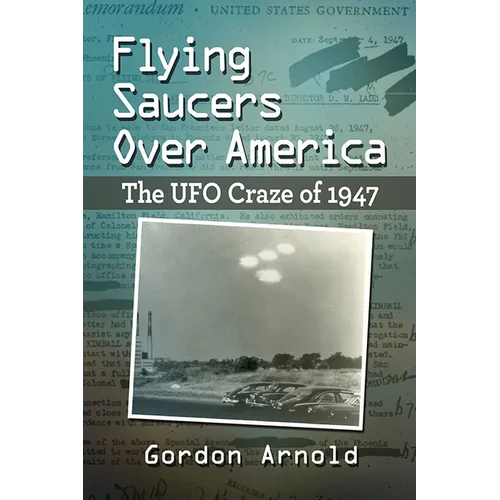 Flying Saucers Over America: The UFO Craze of 1947