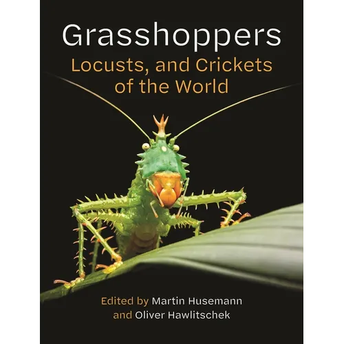Grasshoppers, Locusts, and Crickets of the World