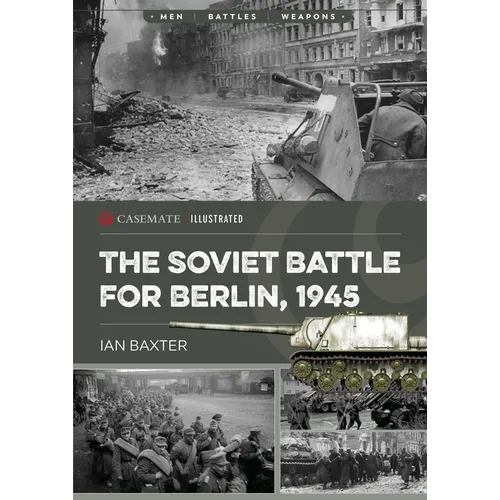 The Soviet Battle for Berlin, 1945