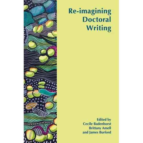 Re-imagining Doctoral Writing