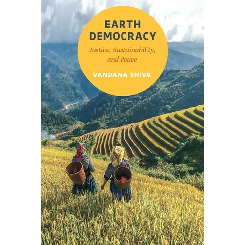 Earth Democracy: Justice, Sustainability, and Peace