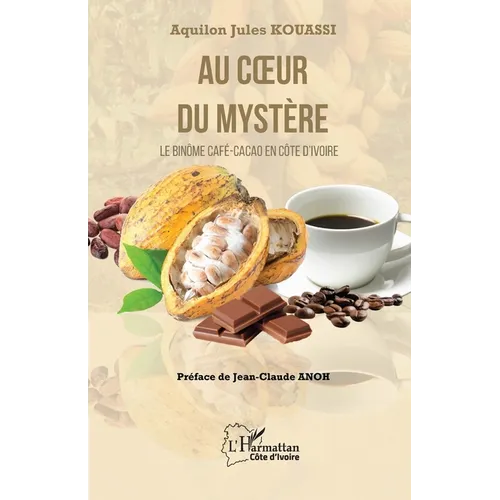 Au coeur du mystère: Le binôme Café-Cacao en Côte d'Ivoire