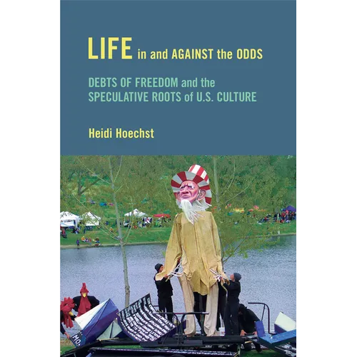 Life in and against the Odds: Debts of Freedom and the Speculative Roots of U.S. Culture