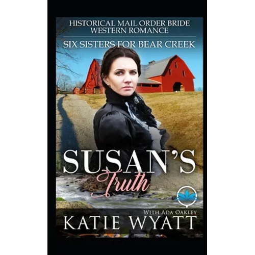 Susan's Truth: Historical Mail Order Bride Western Romance