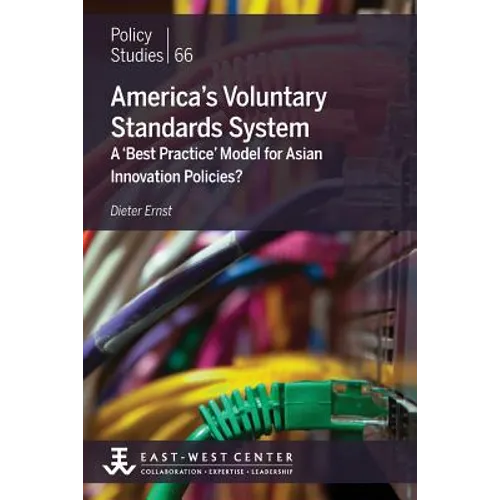 America's Voluntary Standards System: A 'Best Practice' Model for Asian Innovation Policies?