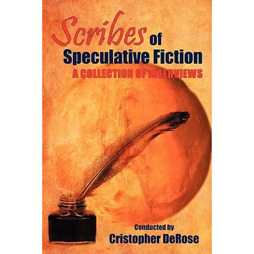 Scribes of Speculative Fiction - A Collection of Interviews