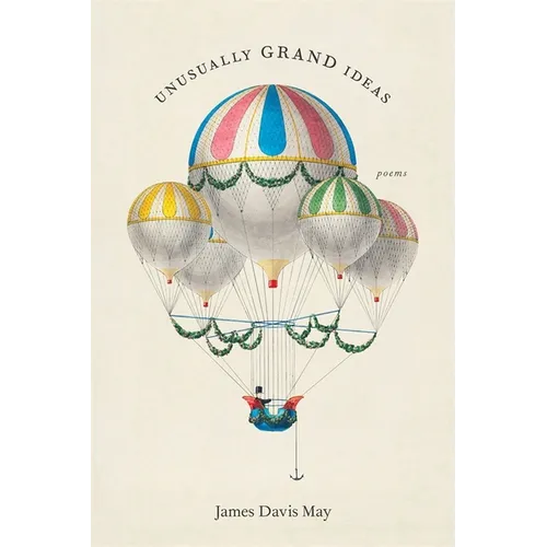 Unusually Grand Ideas: Poems