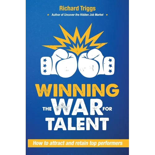 Winning the War for Talent: How to attract and retain top performers