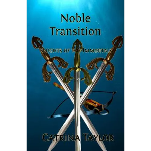 Noble Transition: Knights of the Immortals