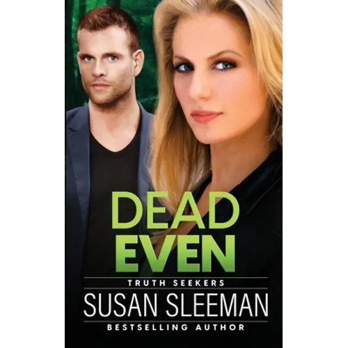 Dead Even: Truth Seekers - Book 6
