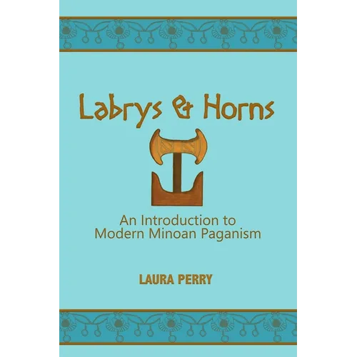 Labrys and Horns: An Introduction to Modern Minoan Paganism