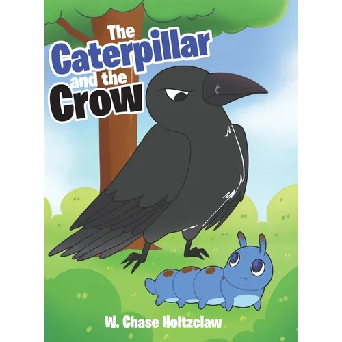 The Caterpillar and the Crow