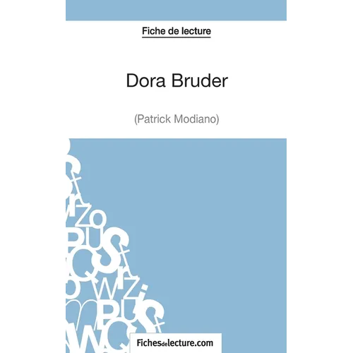 Dora Bruder (Fiche de lecture): Analyse complète de l'oeuvre de Patrick Modiano