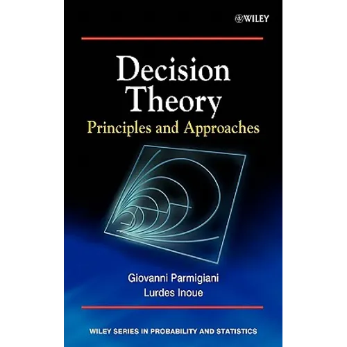 Decision Theory: Principles and Approaches