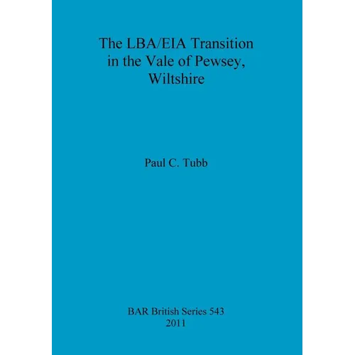 The LBA/EIA Transition in the Vale of Pewsey, Wiltshire