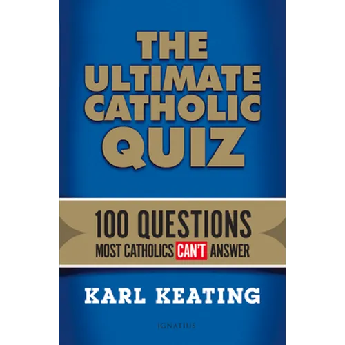 The Ultimate Catholic Quiz: 100 Questions Most Catholics Can't Answer