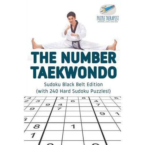 The Number Taekwondo Sudoku Black Belt Edition (with 240 Hard Sudoku Puzzles!)
