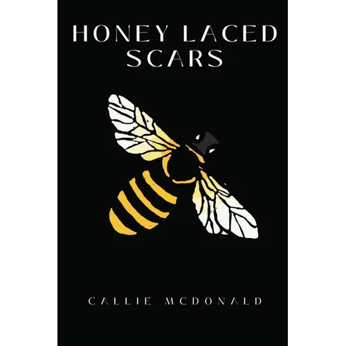 Honey Laced Scars