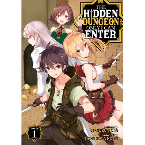 The Hidden Dungeon Only I Can Enter (Light Novel) Vol. 1