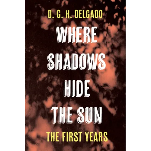 Where Shadows Hide the Sun, The First Years