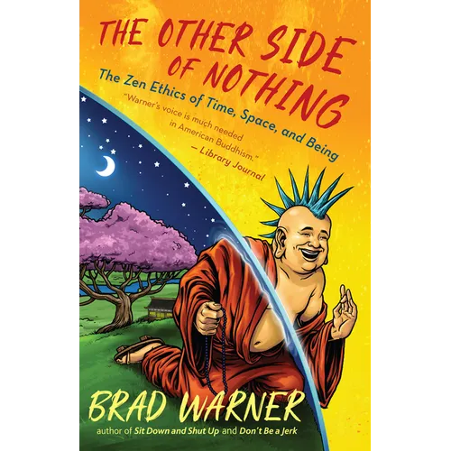 The Other Side of Nothing: The Zen Ethics of Time, Space, and Being