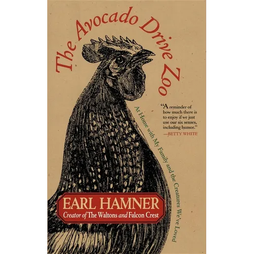 The Avocado Drive Zoo: At Home with My Family and the Creatures We've Loved