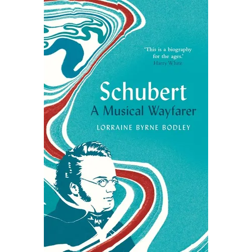Schubert: A Musical Wayfarer