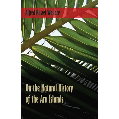 On the Natural History of the Aru Islands