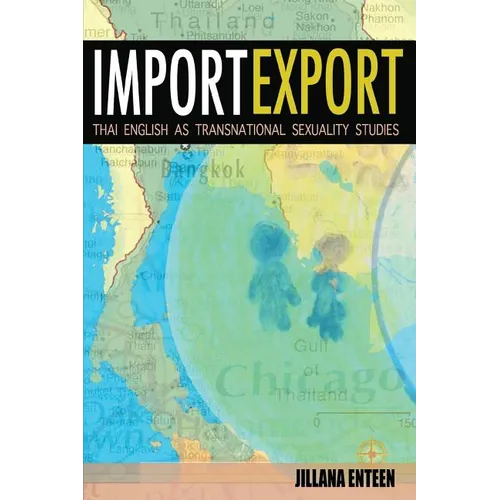 Import/Export: Thai English As Transnational Sexuality Studies - Paperback