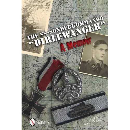 The Ss-Sonderkommando Dirlewanger: A Memoir: A Memoir