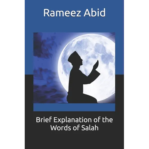 Brief Explanation of the Words of Salah