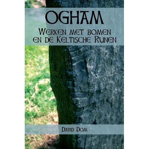 Ogham: Werken met Bomen en de Keltische Runen