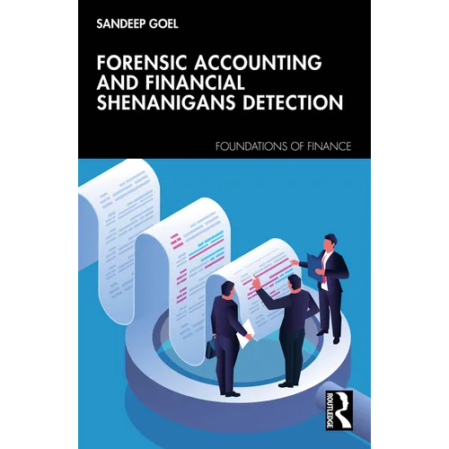 Forensic Accounting and Financial Shenanigans Detection