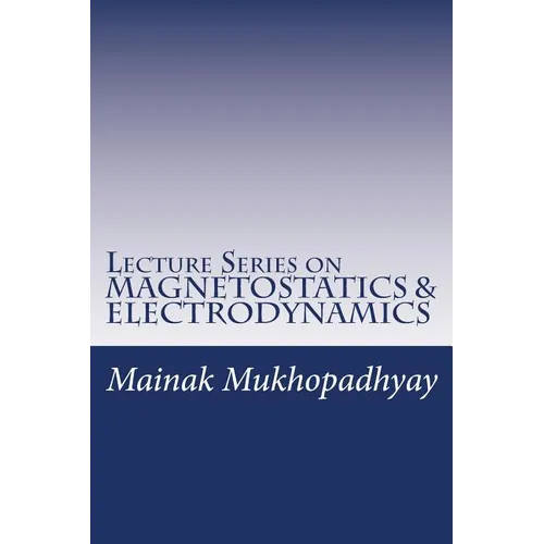 Lecture Series on MAGNETOSTATICS & ELECTRODYNAMICS