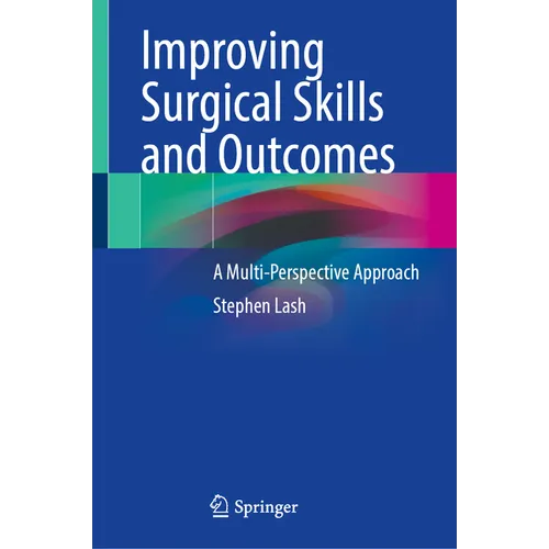 Improving Surgical Skills and Outcomes: A Multi-Perspective Approach