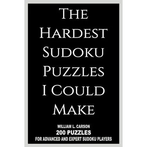 The Hardest Sudoku Puzzles I Could Make